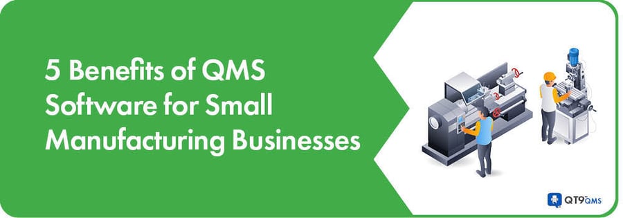 5 Benefits of QMS Small Manufacturing Bus