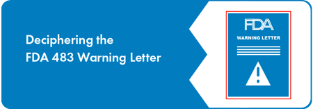 FDA 483 Warning Letter - What Your Need to Know