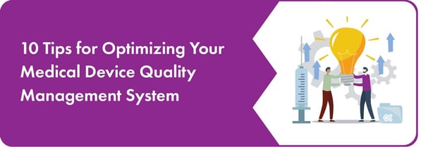 10 Tips fpr Optimizing Your Medical Device Quality Management System